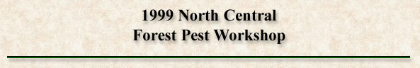 1999 North Central Forest Pest Workshop Agenda